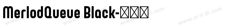 MerlodQueue Black字体转换